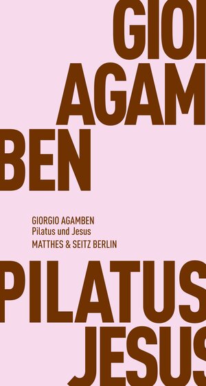 Buchcover Pilatus und Jesus | Giorgio Agamben | EAN 9783957571052 | ISBN 3-95757-105-7 | ISBN 978-3-95757-105-2