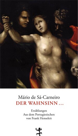 Buchcover Der Wahnsinn | Mário de Sá-Carneiro | EAN 9783957572288 | ISBN 3-95757-228-2 | ISBN 978-3-95757-228-8