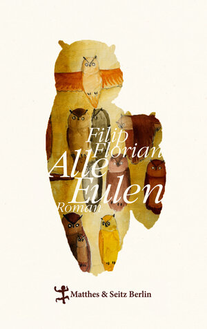 Buchcover Alle Eulen | Filip Florian | EAN 9783957572950 | ISBN 3-95757-295-9 | ISBN 978-3-95757-295-0