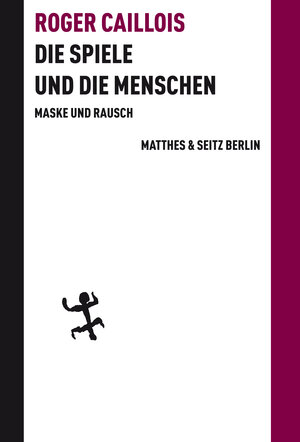 Buchcover Die Spiele und die Menschen | Roger Caillois | EAN 9783957573391 | ISBN 3-95757-339-4 | ISBN 978-3-95757-339-1