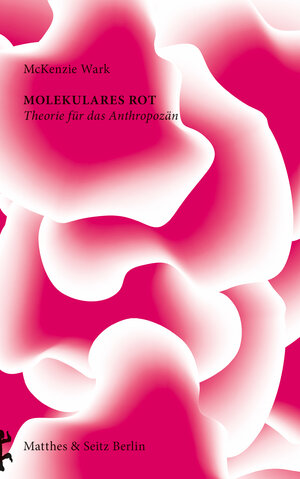 Buchcover Molekulares Rot | McKenzie Wark | EAN 9783957573957 | ISBN 3-95757-395-5 | ISBN 978-3-95757-395-7