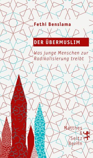Buchcover Der Übermuslim | Fethi Benslama | EAN 9783957574374 | ISBN 3-95757-437-4 | ISBN 978-3-95757-437-4