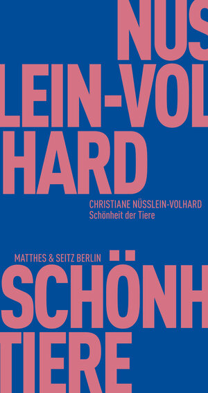 Buchcover Schönheit der Tiere | Christiane Nüsslein-Volhard | EAN 9783957574572 | ISBN 3-95757-457-9 | ISBN 978-3-95757-457-2