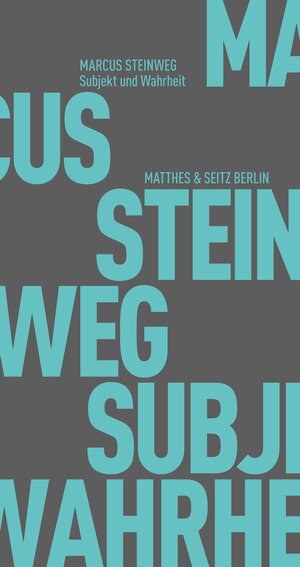 Buchcover Subjekt und Wahrheit | Marcus Steinweg | EAN 9783957575043 | ISBN 3-95757-504-4 | ISBN 978-3-95757-504-3