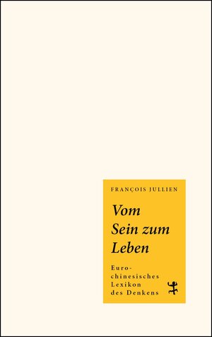 Buchcover Vom Sein zum Leben | François Jullien | EAN 9783957575623 | ISBN 3-95757-562-1 | ISBN 978-3-95757-562-3