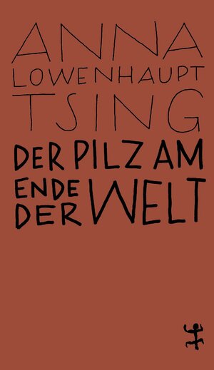 Buchcover Der Pilz am Ende der Welt | Anna Lowenhaupt Tsing | EAN 9783957575852 | ISBN 3-95757-585-0 | ISBN 978-3-95757-585-2