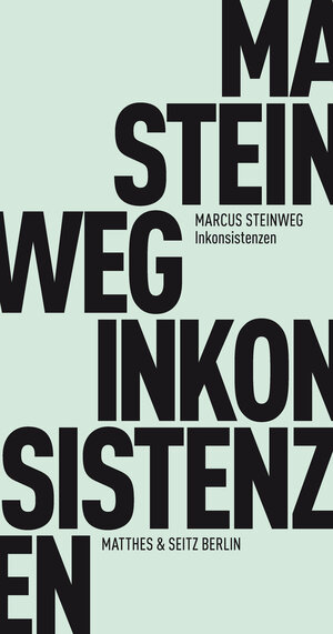 Buchcover Inkonsistenzen | Marcus Steinweg | EAN 9783957576019 | ISBN 3-95757-601-6 | ISBN 978-3-95757-601-9