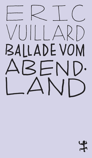 Buchcover Ballade vom Abendland | Éric Vuillard | EAN 9783957576484 | ISBN 3-95757-648-2 | ISBN 978-3-95757-648-4