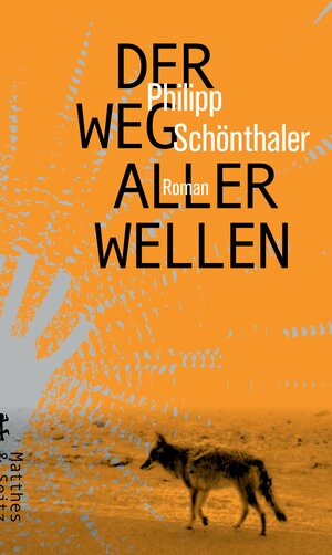 Buchcover Der Weg aller Wellen | Philipp Schönthaler | EAN 9783957577726 | ISBN 3-95757-772-1 | ISBN 978-3-95757-772-6