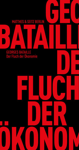 Buchcover Der Fluch der Ökonomie | Georges Bataille | EAN 9783957578075 | ISBN 3-95757-807-8 | ISBN 978-3-95757-807-5