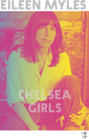 Buchcover Chelsea Girls | Eileen Myles | EAN 9783957578396 | ISBN 3-95757-839-6 | ISBN 978-3-95757-839-6