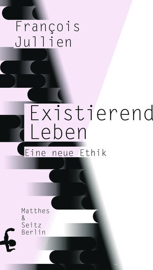 Buchcover Existierend leben | François Jullien | EAN 9783957578594 | ISBN 3-95757-859-0 | ISBN 978-3-95757-859-4