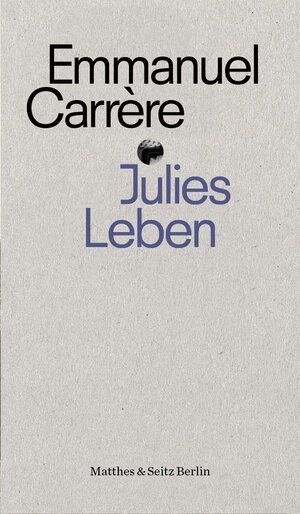 Buchcover Julies Leben | Emmanuel Carrère | EAN 9783957578853 | ISBN 3-95757-885-X | ISBN 978-3-95757-885-3