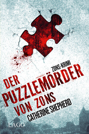 Buchcover Der Puzzlemörder von Zons | Catherine Shepherd | EAN 9783957610164 | ISBN 3-95761-016-8 | ISBN 978-3-95761-016-4