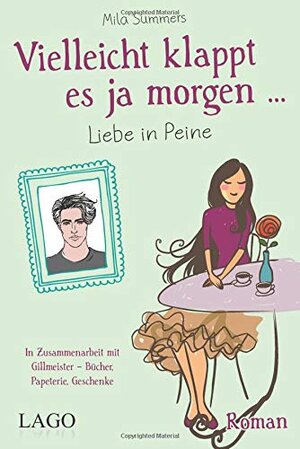 Buchcover Vielleicht klappt es ja morgen: Liebe in Peine | Summers, Mila | EAN 9783957611345 | ISBN 3-95761-134-2 | ISBN 978-3-95761-134-5