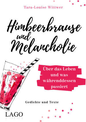 Buchcover Himbeerbrause und Melancholie: Gedichte und Texte | Tara-Louise Wittwer | EAN 9783957611895 | ISBN 3-95761-189-X | ISBN 978-3-95761-189-5