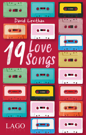 Buchcover 19 Love Songs | David Levithan | EAN 9783957611918 | ISBN 3-95761-191-1 | ISBN 978-3-95761-191-8