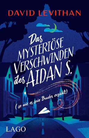 Buchcover Das mysteriöse Verschwinden des Aidan S. (so wie es sein Bruder erzählt) | David Levithan | EAN 9783957611987 | ISBN 3-95761-198-9 | ISBN 978-3-95761-198-7