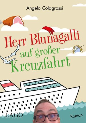 Buchcover Herr Blunagalli auf großer Kreuzfahrt | Angelo Colagrossi | EAN 9783957620859 | ISBN 3-95762-085-6 | ISBN 978-3-95762-085-9
