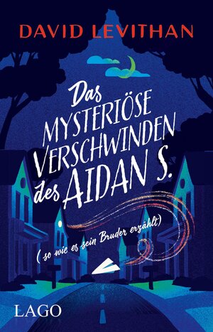 Buchcover Das mysteriöse Verschwinden des Aidan S. (so wie es sein Bruder erzählt) | David Levithan | EAN 9783957622761 | ISBN 3-95762-276-X | ISBN 978-3-95762-276-1