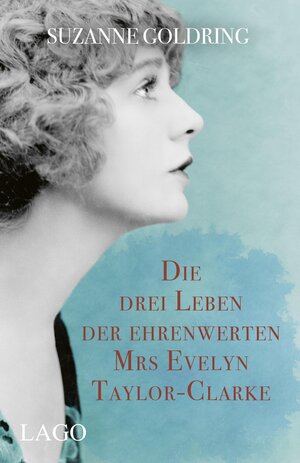 Buchcover Die drei Leben der ehrenwerten Mrs Evelyn Taylor-Clarke | Suzanne Goldring | EAN 9783957622860 | ISBN 3-95762-286-7 | ISBN 978-3-95762-286-0