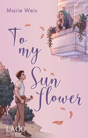 Buchcover To My Sunflower | Marie Weis | EAN 9783957623683 | ISBN 3-95762-368-5 | ISBN 978-3-95762-368-3