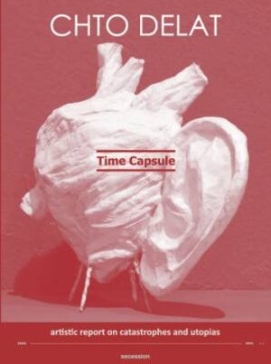 Buchcover Time Capsule. Artistic Report on Catastrophes and Utopia | CHTO DELAT | EAN 9783957630186 | ISBN 3-95763-018-5 | ISBN 978-3-95763-018-6