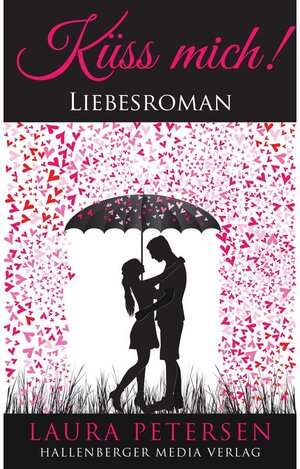 Buchcover Küss mich: Liebesroman | Laura Petersen | EAN 9783957642103 | ISBN 3-95764-210-8 | ISBN 978-3-95764-210-3