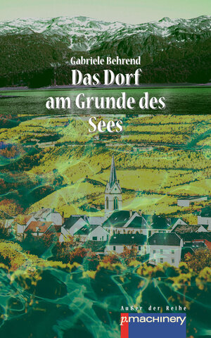 Buchcover DAS DORF AM GRUNDE DES SEES | Gabriele Behrend | EAN 9783957652805 | ISBN 3-95765-280-4 | ISBN 978-3-95765-280-5