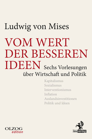 Buchcover Vom Wert der besseren Ideen | Ludwig von Mises | EAN 9783957680563 | ISBN 3-95768-056-5 | ISBN 978-3-95768-056-3