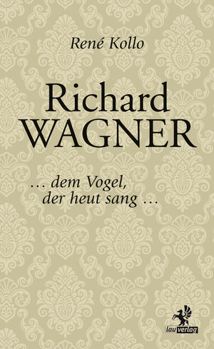 Buchcover Richard Wagner | René Kollo | EAN 9783957681409 | ISBN 3-95768-140-5 | ISBN 978-3-95768-140-9