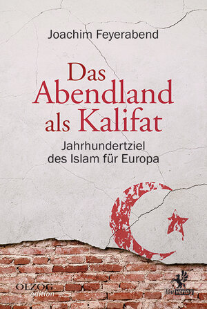 Buchcover Das Abendland als Kalifat | Joachim Feyerabend | EAN 9783957681447 | ISBN 3-95768-144-8 | ISBN 978-3-95768-144-7