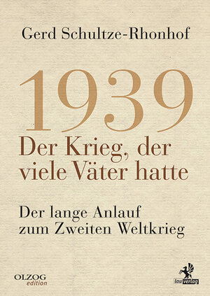 Buchcover 1939 – Der Krieg, der viele Väter hatte | Gerd Schultze-Rhonhof | EAN 9783957681706 | ISBN 3-95768-170-7 | ISBN 978-3-95768-170-6