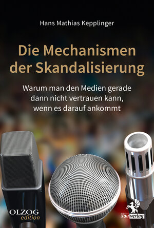 Buchcover Die Mechanismen der Skandalisierung | Hans Mathias Kepplinger | EAN 9783957681850 | ISBN 3-95768-185-5 | ISBN 978-3-95768-185-0
