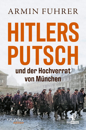 Buchcover Hitlers Putsch und der Hochverrat von München | Armin Fuhrer | EAN 9783957682505 | ISBN 3-95768-250-9 | ISBN 978-3-95768-250-5