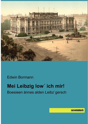 Buchcover Mei Leibzig low ich mir!. Edwin Bormann | Edwin Bormann | EAN 9783957705389 | ISBN 3-95770-538-X | ISBN 978-3-95770-538-9