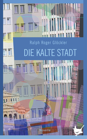 Buchcover Die kalte Stadt | Ralph Roger Glöckler | EAN 9783957712943 | ISBN 3-95771-294-7 | ISBN 978-3-95771-294-3