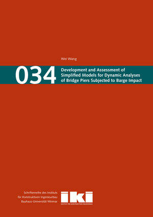 Buchcover Development and Assessment of Simplified Models for Dynamic Analyses of Bridge Piers Subjected to Barge Impact | Wei Wang | EAN 9783957732675 | ISBN 3-95773-267-0 | ISBN 978-3-95773-267-5