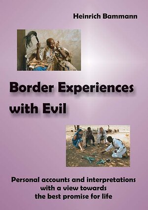 Buchcover Border Experiences with Evil | Heinrich Bammann | EAN 9783957761101 | ISBN 3-95776-110-7 | ISBN 978-3-95776-110-1