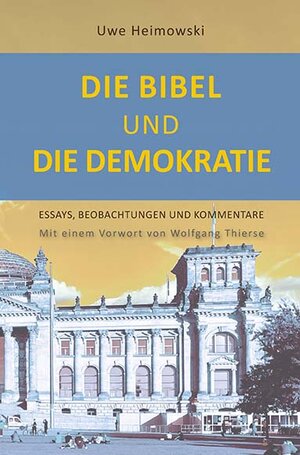 Buchcover Die Bibel und die Demokratie | Uwe Heimowski | EAN 9783957761583 | ISBN 3-95776-158-1 | ISBN 978-3-95776-158-3