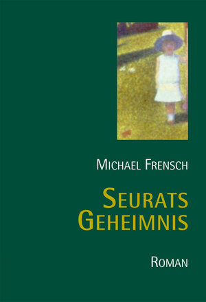Buchcover Seurats Geheimnis | Michael Frensch | EAN 9783957790088 | ISBN 3-95779-008-5 | ISBN 978-3-95779-008-8