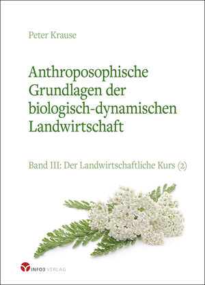 Buchcover Anthroposophische Grundlagen der biologisch-dynamischen Landwirtschaft | Peter Krause | EAN 9783957791863 | ISBN 3-95779-186-3 | ISBN 978-3-95779-186-3