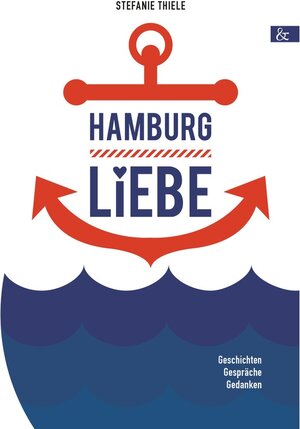Buchcover Hamburgliebe / Buch&media | Stefanie Thiele | EAN 9783957802026 | ISBN 3-95780-202-4 | ISBN 978-3-95780-202-6