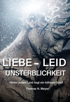 Buchcover Liebe - Leid - Unsterblichkeit | Thomas H. Meyer | EAN 9783957810847 | ISBN 3-95781-084-1 | ISBN 978-3-95781-084-7