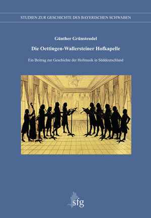 Buchcover Die Oettingen-Wallersteiner Hofkapelle | Günther Grünsteudel | EAN 9783957861238 | ISBN 3-95786-123-3 | ISBN 978-3-95786-123-8