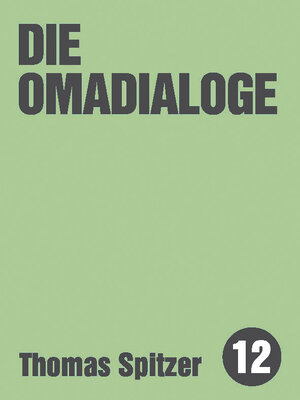 Buchcover Die Omadialoge | Thomas Spitzer | EAN 9783957910066 | ISBN 3-95791-006-4 | ISBN 978-3-95791-006-6