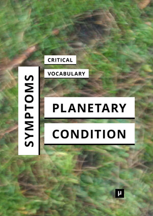 Buchcover Symptoms of the Planetary Condition  | EAN 9783957960856 | ISBN 3-95796-085-1 | ISBN 978-3-95796-085-6