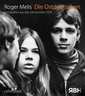 Buchcover Die Ostdeutschen (Ausstellungskatalog) | Roger Melis | EAN 9783957970817 | ISBN 3-95797-081-4 | ISBN 978-3-95797-081-7