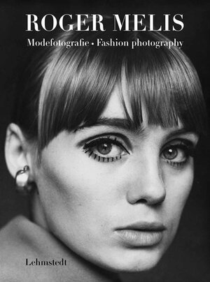 Buchcover Modefotografie / Fashion photography | Roger Melis | EAN 9783957971340 | ISBN 3-95797-134-9 | ISBN 978-3-95797-134-0