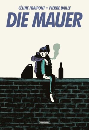 Buchcover Die Mauer | Céline Fraipont | EAN 9783957983053 | ISBN 3-95798-305-3 | ISBN 978-3-95798-305-3